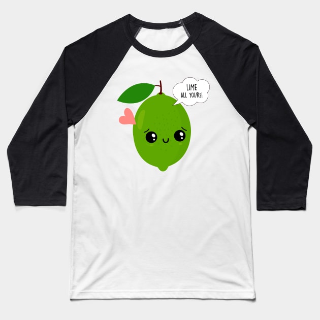 Kawaii Lime All Yours Funny Valentine's Day Gifts Baseball T-Shirt by Happy Lime